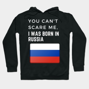 You can't scare me, I was born in Russia Hoodie